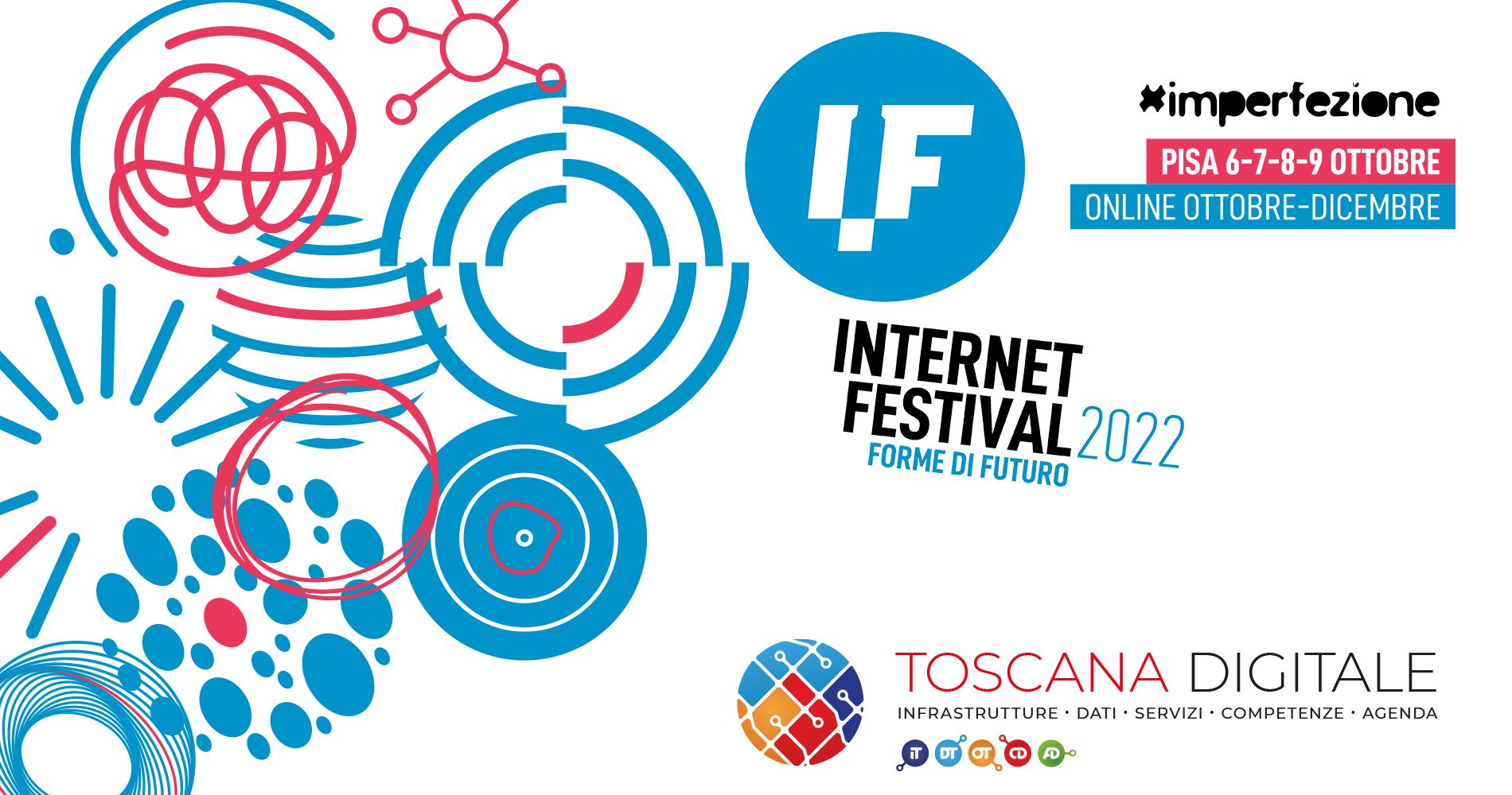 Internet Festival 2022. Tutti gli eventi targati Regione Toscana